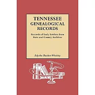 Tennessee Genealogical Records. Records of Early Settlers from State and County Archives