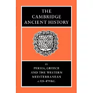 The Cambridge Ancient History: Persia, Greece, and the Western Mediterranean, C. 525-479 B.C.