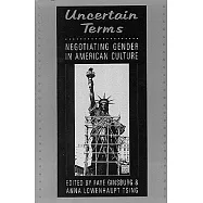 Uncertain Terms: Negotiating Gender in American Culture