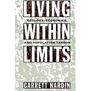 Living Within Limits: Ecology, Economics, and Population Taboos