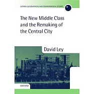 The New Middle Class and the Remaking of the Central City