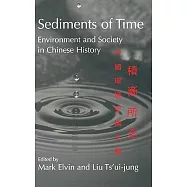 Sediments of Time: Environment and Society in Chinese History