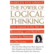The Power of Logical Thinking: Easy Lessons in the Art of Reasoning...and Hard Facts About Its Absence in Our Lives