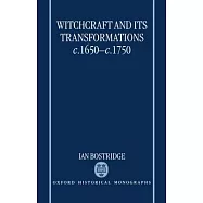 Witchcraft and Its Transformations, C. 1650 - C. 1750