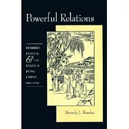 Powerful Relations: Kinship, Status, & the State in Sung China (960-1279)