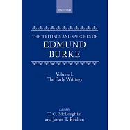The Writings and Speeches of Edmund Burke: Volume 1: The Early Writings