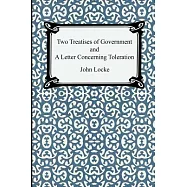 Two Treatises of Government And a Letter Concerning Toleration