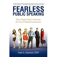 Fearless Public Speaking: Three Simple Steps to Overcome the Fear of Making Presentations