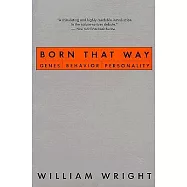 Born That Way: Genes, Behavior, Personality