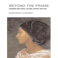Beyond the Frame: Feminism and Visual Culture, Britain 1580-1900