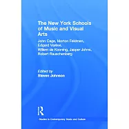The New York Schools of Music and the Visual Arts: Studies in Contemporary Music & Culture