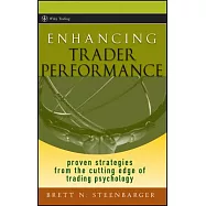 Enhancing Trader Performance: Proven Strategies from the Cutting Edge of Trading Psychology