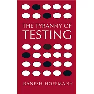 The Tyranny of Testing