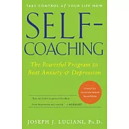 Self-Coaching: The Powerful Program to Beat Anxiety and Depression
