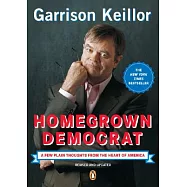 Homegrown Democrat: A Few Plain Thoughts from the Heart of America