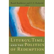 Liturgy, Time, and the Politics of Redemption