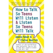 How to Talk So Teens Will Listen & Listen So Teens Will Talk