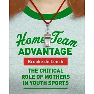 Home Team Advantage: The Critical Role of Mothers in Youth Sports