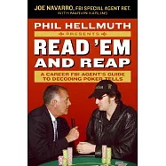 Phil Hellmuth Presents Read ’em And Reap: A Career FBI Agent’s Guide to Decoding Poker Tells