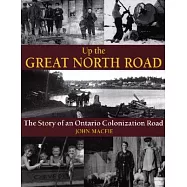 Up the Great North Road: The Story of an Ontario Colonization Road