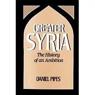Greater Syria: The History of an Ambition