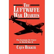 The Luftwaffe War Diaries: The German Air Force in World War II