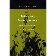 History in a Grotesque Key: Russian Literature and the Idea of Revolution
