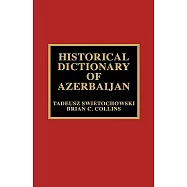 Historical Dictionary of Azerbaijan