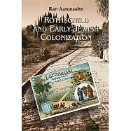 Rothschild and Early Jewish Colonization in Palestine
