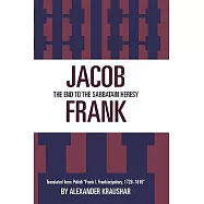 Jacob Frank: The End to the Sabbataian Heresy