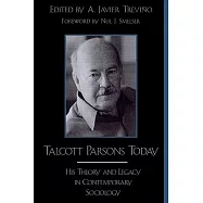 Talcott Parsons Today: His Theory and Legacy in Contemporary Sociology