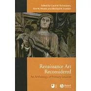 Renaissance Art Reconsidered: An Anthology of Primary Sources