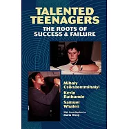 Talented Teenagers: The Roots of Success and Failure