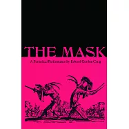 The Mask: A Periodical Performance by Edward Gordon Craig