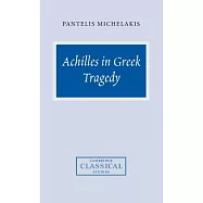 Achilles in Greek Tragedy