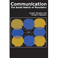 Communication: The Social Matrix of Psychiatry