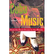 Cuba and Its Music: From the First Drums to the Mambo