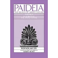 Paideia: The Ideals of Greek Culture: Volume II: In Search of the Divine Center