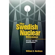 The Swedish Nuclear Dilemma: Energy and the Environment