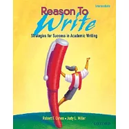 Reason to Write Intermediate: Strategies for Success in Academic Writing Reason to Write 2
