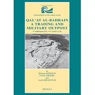 Qal’at Al-Bahrain. a Trading and Military Outpost: 3rd Millenium B.C.-17th Century A.D.