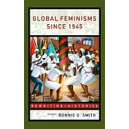 Global Feminisms Since 1945: A Survey of Issues and Controversies