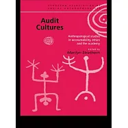 Audit Cultures: Anthropological Studies in Accountability, Ethics and the Academy