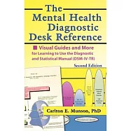 The Mental Health Desk Reference: Visual Guides and More for Learning to Use the Diagnostic and Statistical Manual (Dsm-Iv-Tr