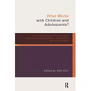 What Works with Children and Adolescents?: A Critical Review of Psychological Interventions with Children, Adolescents and Their Families