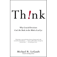 Think: Why Crucial Decisions Can’t Be Made in the Blink of an Eye