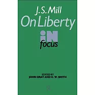 J.S. Mill on Liberty in Focus