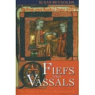 Fiefs and Vassals: The Medieval Evidence Reinterpreted