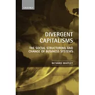 Divergent Capitalisms: The Social Structuring and Change of Business Systems
