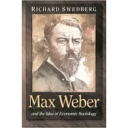Max Weber and the Idea of Economic Sociology